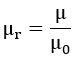 Formular: relative magnetic permeability of any material is the comparison of permeability concerning air or vacuum